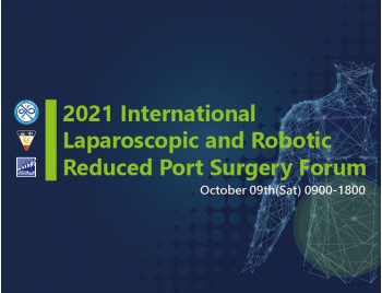 2021 International Laparoscopic and Robotic Reduced Port Surgery Forum